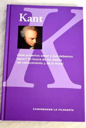 Couverture du produit · Kant: ¿qué podemos saber y qué debemos hacer? en busca de los límites del conocimiento y de la moral