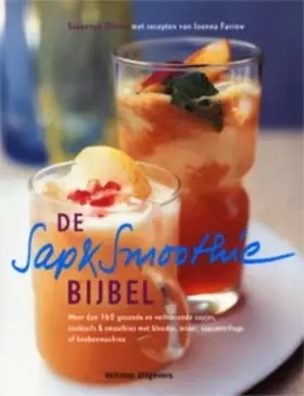 Couverture du produit · De sap- & smoothiebijbel: meer dan 160 gezonde en verfrissende sapjes, cocktails & smoothies met blender, mixer, sapcentrifuge
