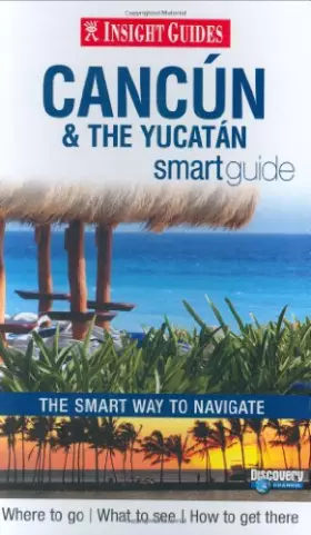 Couverture du produit · Insight Guide Cancun & the Yucatan Smart Guide (Insight Guides Smart Guides)