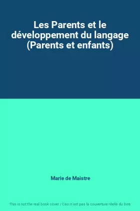 Couverture du produit · Les Parents et le développement du langage (Parents et enfants)