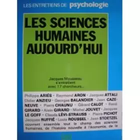 Couverture du produit · Les Sciences humaines aujourd'hui : Jacques Mousseau s'entretient avec 17 chercheurs