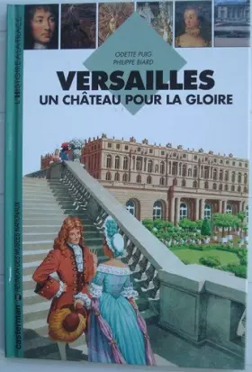Couverture du produit · Versailles : Un château pour la gloire