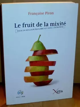 Couverture du produit · Le Fruit de la Mixite: Pour un Meilleur Equilibre H / F dans l'En