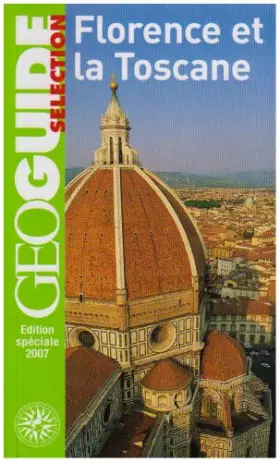 Couverture du produit · Florence et la Toscane: Pistoia, Lucques, Pise, Sienne, Le Chianti et le val d'Elsa, San Gimignano
