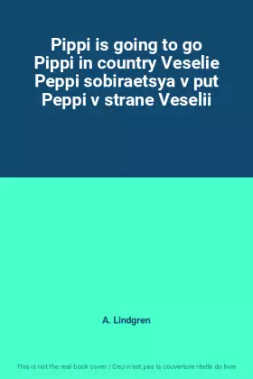 Couverture du produit · Pippi is going to go Pippi in country Veselie Peppi sobiraetsya v put Peppi v strane Veselii