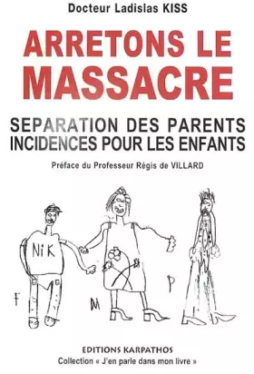 Couverture du produit · Arrêtons le massacre: Séparation des parents, incidences pour les enfants
