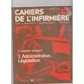 Couverture du produit · Cahiers de l'infirmière Tome 1: Administration, législation