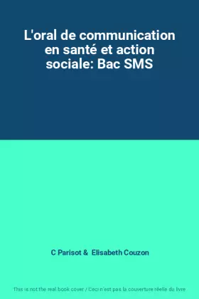 Couverture du produit · L'oral de communication en santé et action sociale: Bac SMS