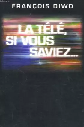 Couverture du produit · La télé, si vous saviez