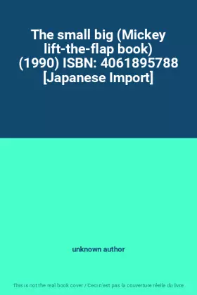 Couverture du produit · The small big (Mickey lift-the-flap book) (1990) ISBN: 4061895788 [Japanese Import]