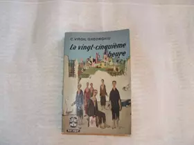 Couverture du produit · C.VIRGIL GHEORGHIU//LA VINGT - CINQUIEME HEURE//ROMAN TRADUIT DU ROMAN PAR MONIQUE SAINT-COME//PLON//N°172/173//1964