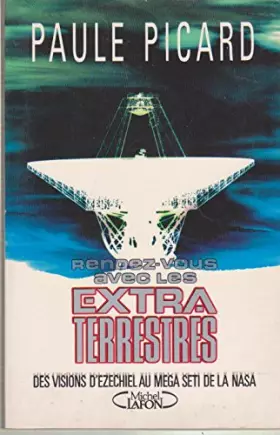 Couverture du produit · Rendez-vous avec les extraterrestres - Des visions d'Ezéchiel au mega SETI de la NASA