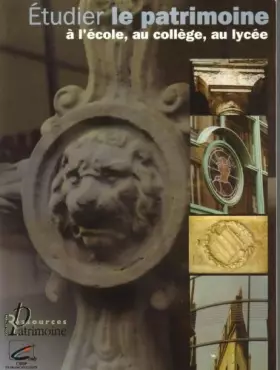 Couverture du produit · Etudier le patrimoine à l'école, au collège et au lycée