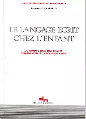 Couverture du produit · Le Langage écrit chez l'enfant : la production des textes informatifs et argumentatifs