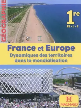 Couverture du produit · France et Europe : Dynamiques des territoires dans la mondialisation : Géographie, 1e ES-L-S