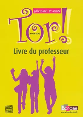 Couverture du produit · Tor ! Allemand 1re année - Niveau A1/A2 - Livre du professeur