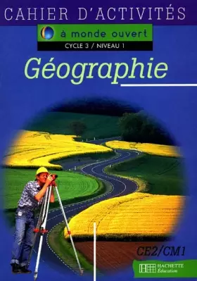 Couverture du produit · A monde ouvert : géographie CE2/CM1, cahier d'exercices