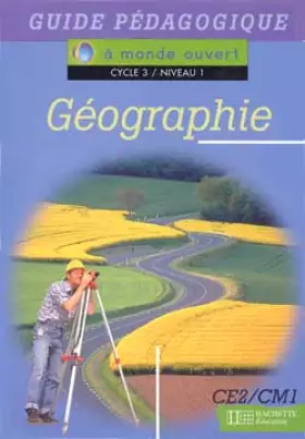 Couverture du produit · A monde ouvert : géographie, cycle 3, niveau 1. Guide pédagogique