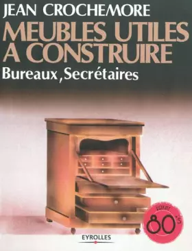 Couverture du produit · Meubles utiles à construire, T2 : Bureaux, secrétaires