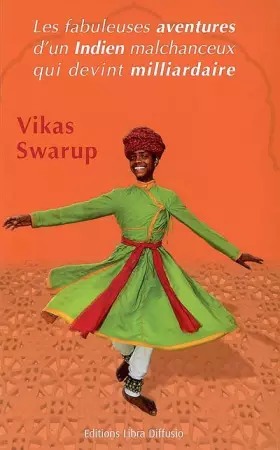 Couverture du produit · Les fabuleuses aventures d'un Indien malchanceux qui devint milliardaire