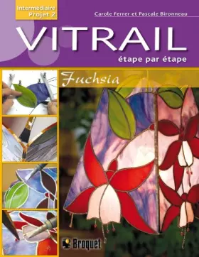 Couverture du produit · Vitrail étape par étape: Fuschia, intermédiare projet 2