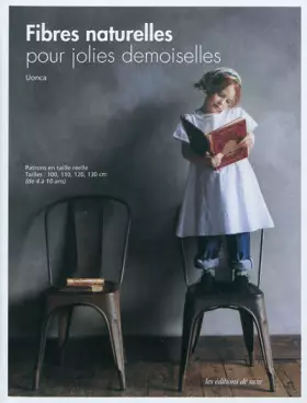 Couverture du produit · Fibres naturelles pour jolies demoiselles : Patrons en taille réelle, Tailles : 100, 110, 120, 130 cm (de 4 à 10 ans)