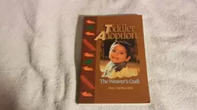 Couverture du produit · Toddler Adoption: The Weaver's Craft