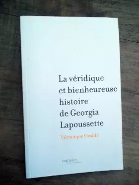 Couverture du produit · La véridique et bienheureuse histoire de Georgia Lapoussette