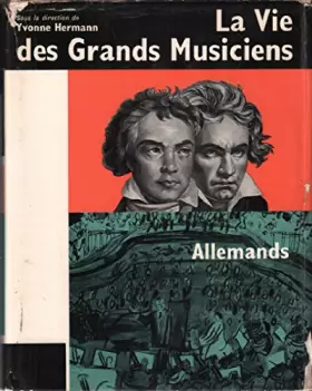 Couverture du produit · La vie des grands musiciens allemands