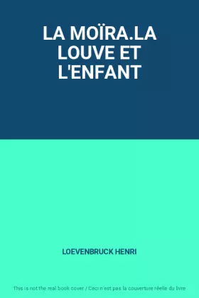 Couverture du produit · LA MOÏRA.LA LOUVE ET L'ENFANT