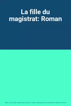 Couverture du produit · La fille du magistrat: Roman