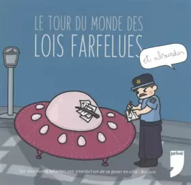 Couverture du produit · Le tour du monde des lois farfelues et absurdes