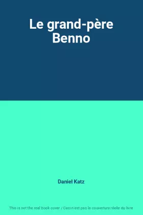 Couverture du produit · Le grand-père Benno