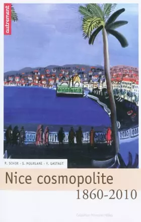 Couverture du produit · Nice cosmopolite 1860-2010