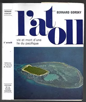 Couverture du produit · L'atoll Vie et mort d'une île du Pacifique Envoi de l'auteur