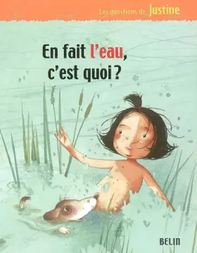 Couverture du produit · En fait l'eau, c'est quoi ?