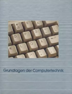 Couverture du produit · Grundlagen der Computertechnik - Wellmann, Hans Heinrich [Red.]