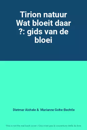 Couverture du produit · Tirion natuur Wat bloeit daar ?: gids van de bloei