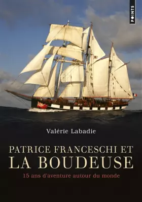 Couverture du produit · Patrice Franceschi et La Boudeuse: 15 ans d'aventure autour du monde