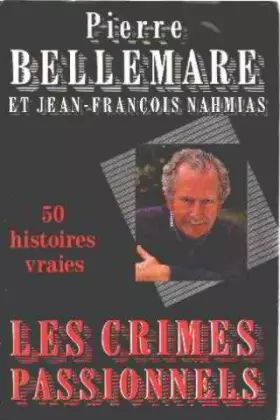 Couverture du produit · Les Crimes Passionnels - 1 - 50 Histoires Vraies