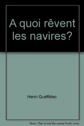 Couverture du produit · A quoi rêvent les navires