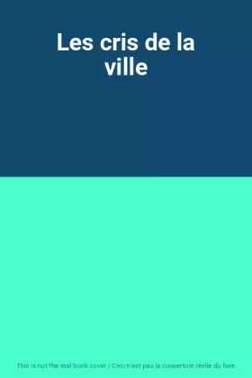 Couverture du produit · Les cris de la ville
