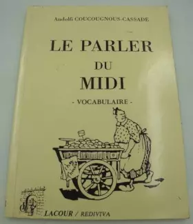Couverture du produit · Andolfi Coucougnous-Cassade - Le parler du midi - Vocabulaire 1992 Lacour Rediviva
