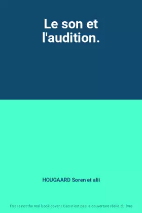 Couverture du produit · Le son et l'audition.