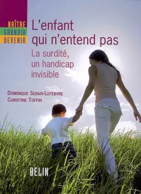 Couverture du produit · L'enfant qui n'entend pas : La surdité, un handicap invisible