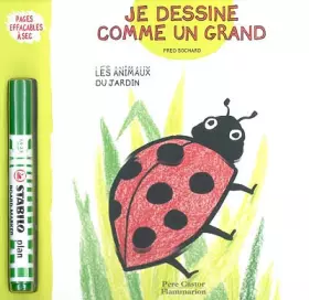 Couverture du produit · Je dessine comme un grand : Les Animaux du jardin (pages effaçables à sec + 1 Stabilo)