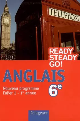 Couverture du produit · Ready Steady Go! Anglais 6e Nouveau programme (manuel élève)