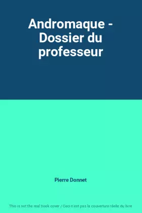 Couverture du produit · Andromaque - Dossier du professeur