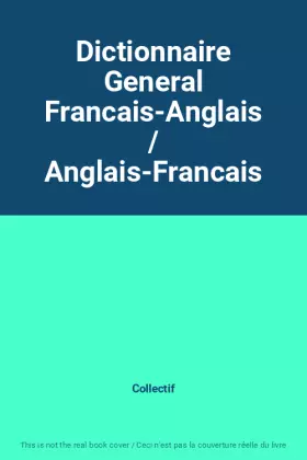 Couverture du produit · Dictionnaire General Francais-Anglais / Anglais-Francais