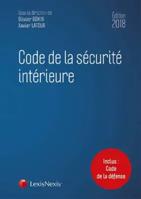 Couverture du produit · Code de la sécurité intérieure 2018: Inclus : code de la défense